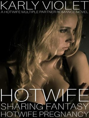cover image of Hotwife Pregnancy--A Hotwife Multiple Partner Romance Novel: Hotwife Sharing Fantasy, #3